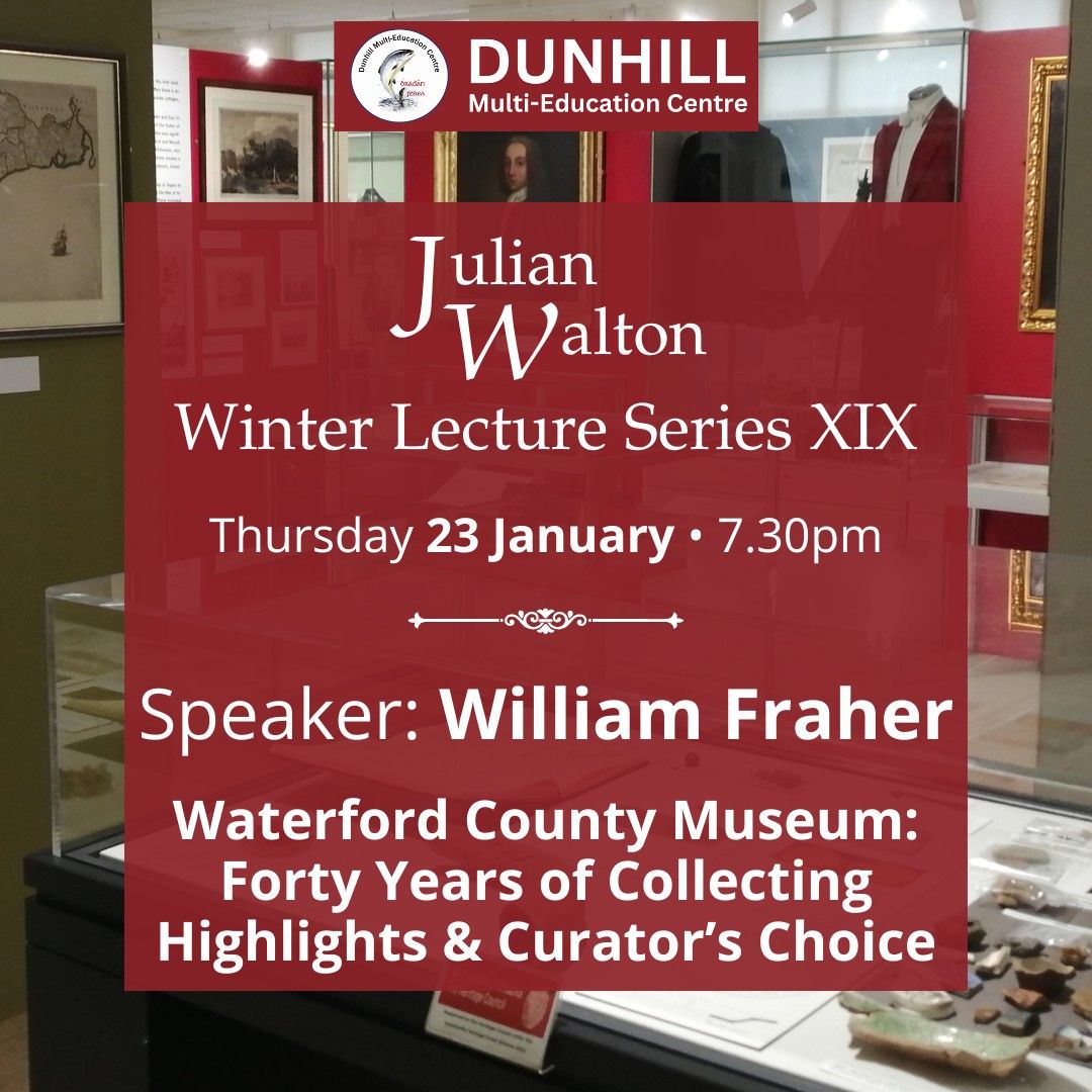 William Fraher - Waterford County Museum: Forty Years of Collecting Highlights & Curator's Choice