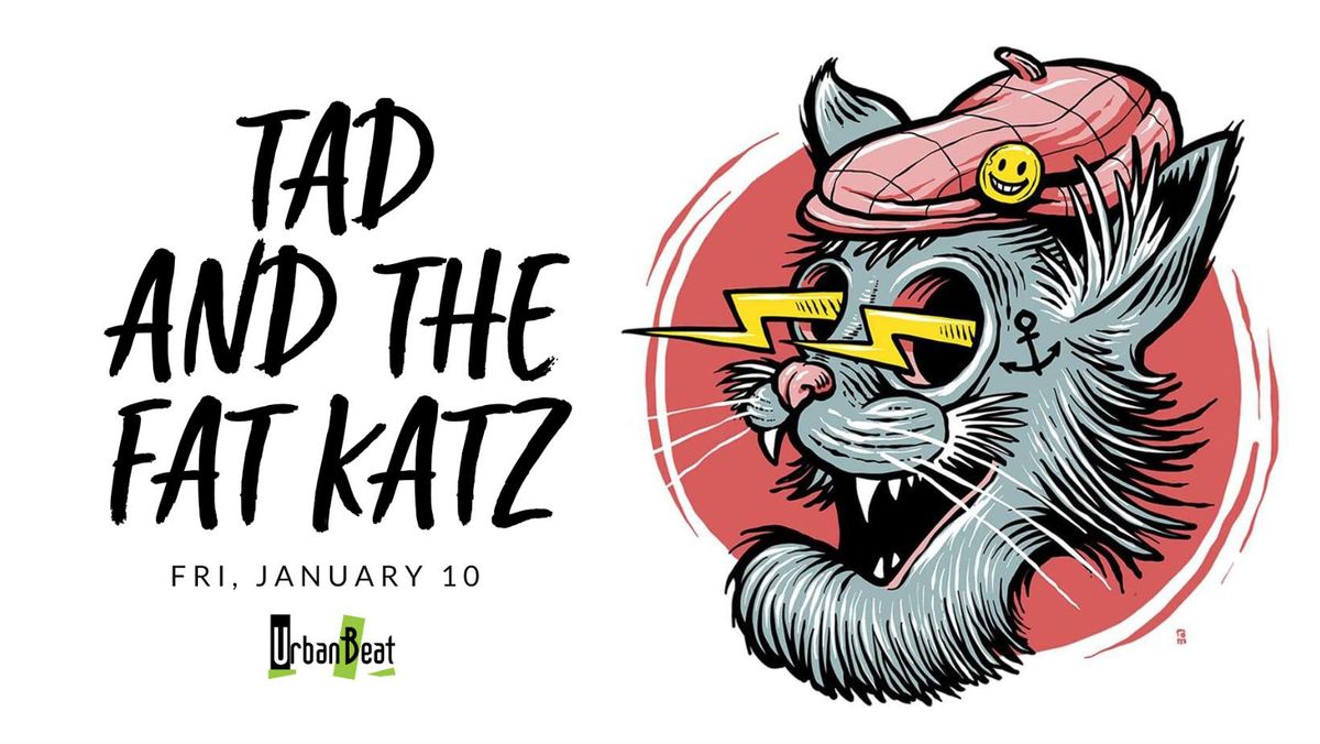 Tad and the Fat Katz