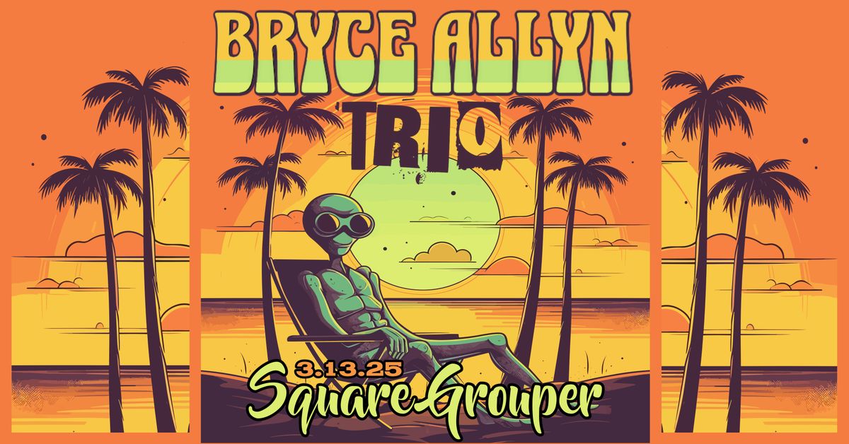 Bryce Allyn Trio Live @ Square Grouper Jupiter