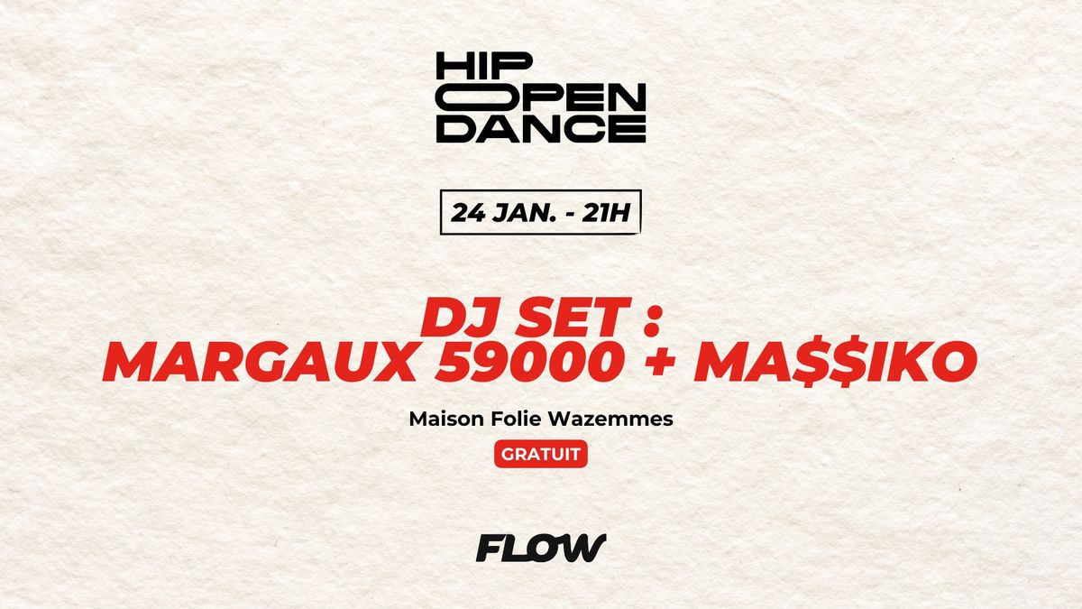 DJ Set : Margaux 59000 + Ma$$iko [ HIP OPEN DANCE ]