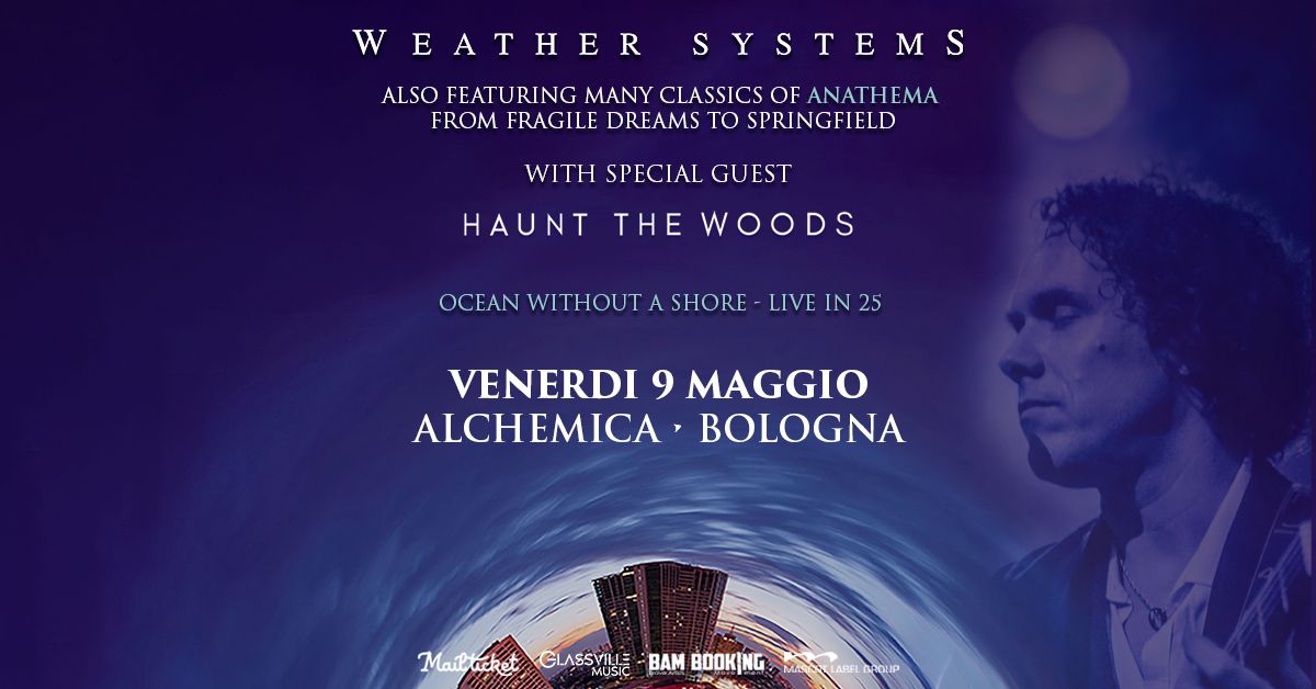 WEATHER SYSTEMS + Haunt The Woods \u2022 9 maggio, Alchemica Music Club