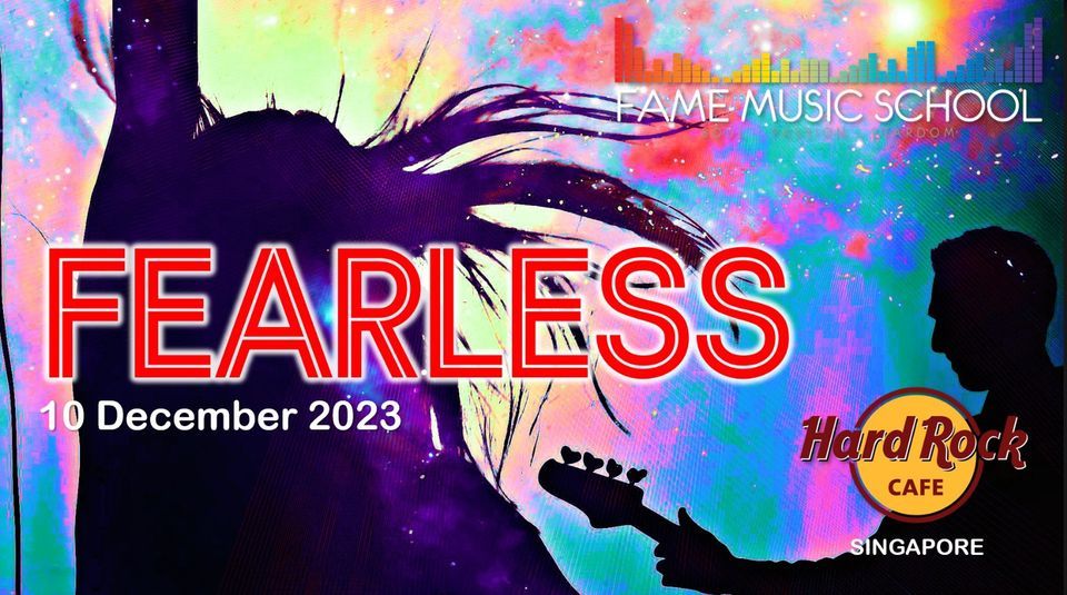Fame Music School Presents: FEARLESS