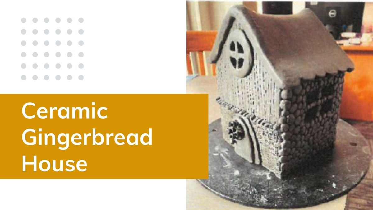 Ceramic Gingerbread House Workshop