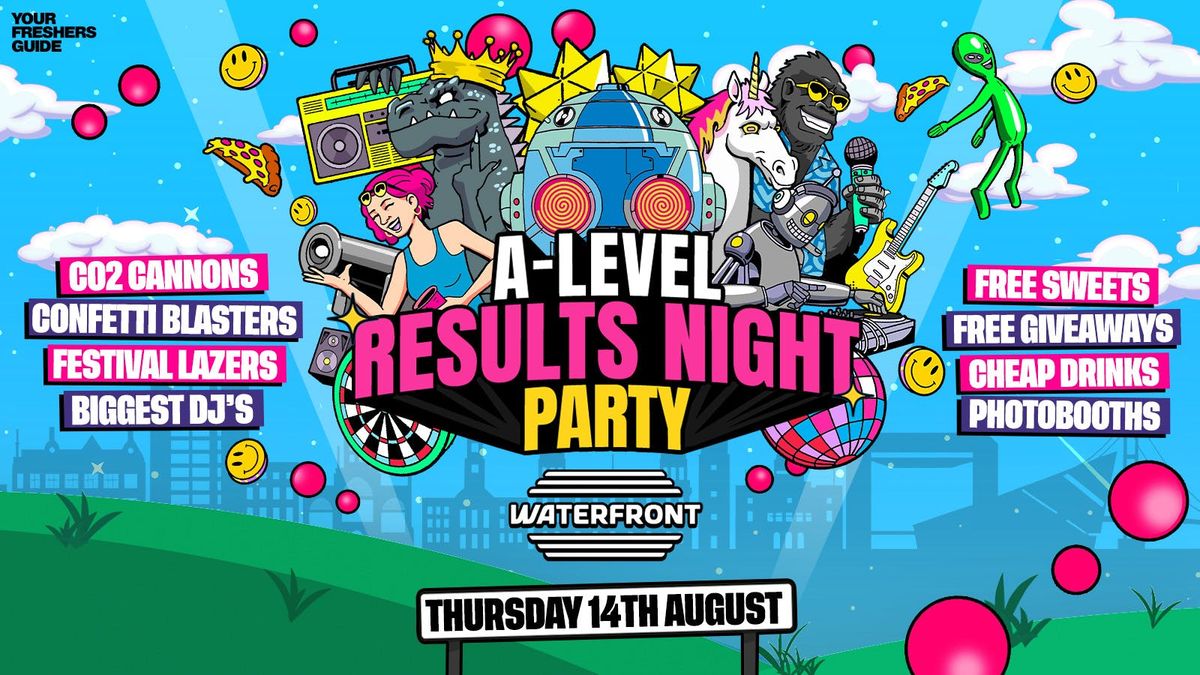 A-Level Results Night 2025 @ Waterfront Hull! - SIGN UP NOW \ud83d\udcdd