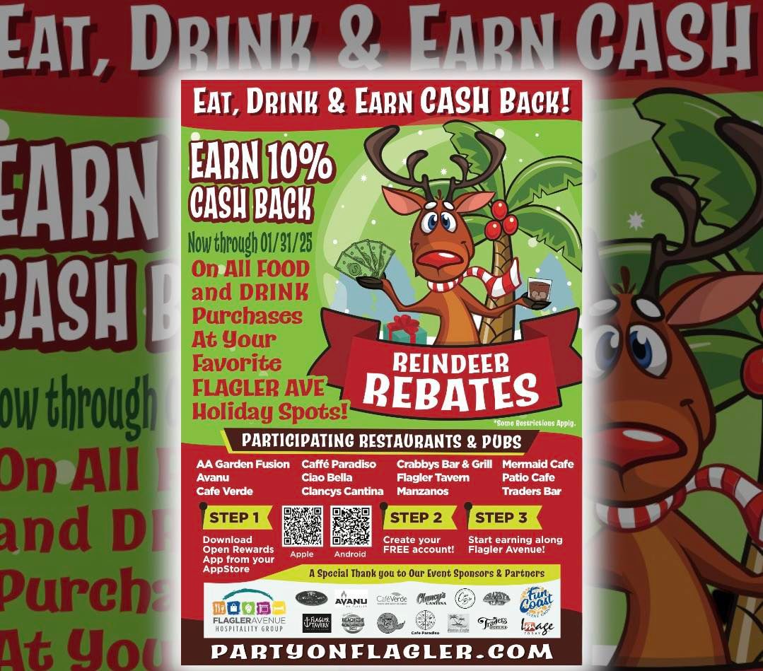 Reindeer Rebates, Cash Back on Flagler Ave! - Now through January 31st!