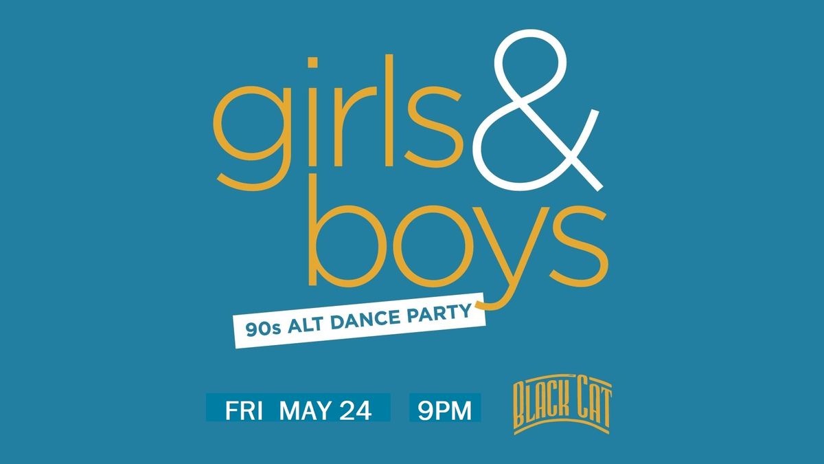 'GIRLS & BOYS' - 90s ALT DANCE PARTY! Friday 5\/24\/24 @ Black Cat, DC