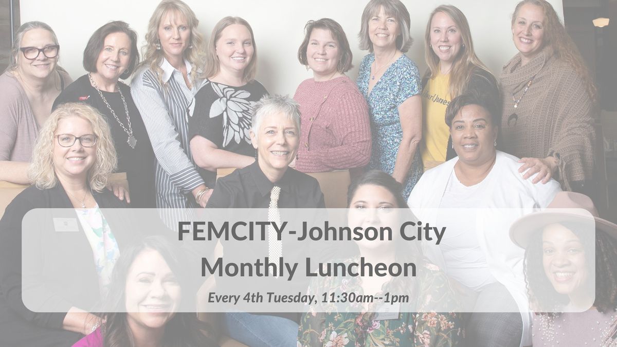 FemCity-Johnson City Monthly Luncheon