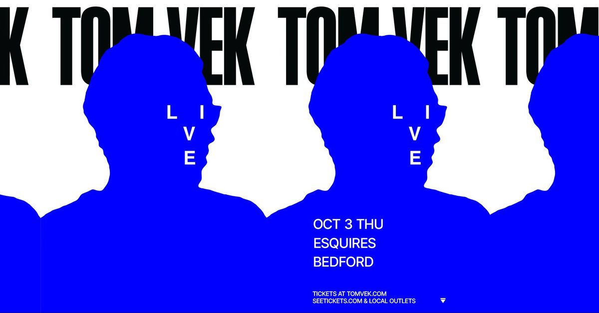 TOM VEK | Bedford