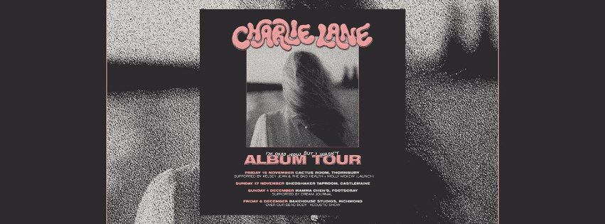 Charlie Lane 'I'm Okay Now But I Wasn't' Album Tour - Shedshaker Brewing Castlemaine