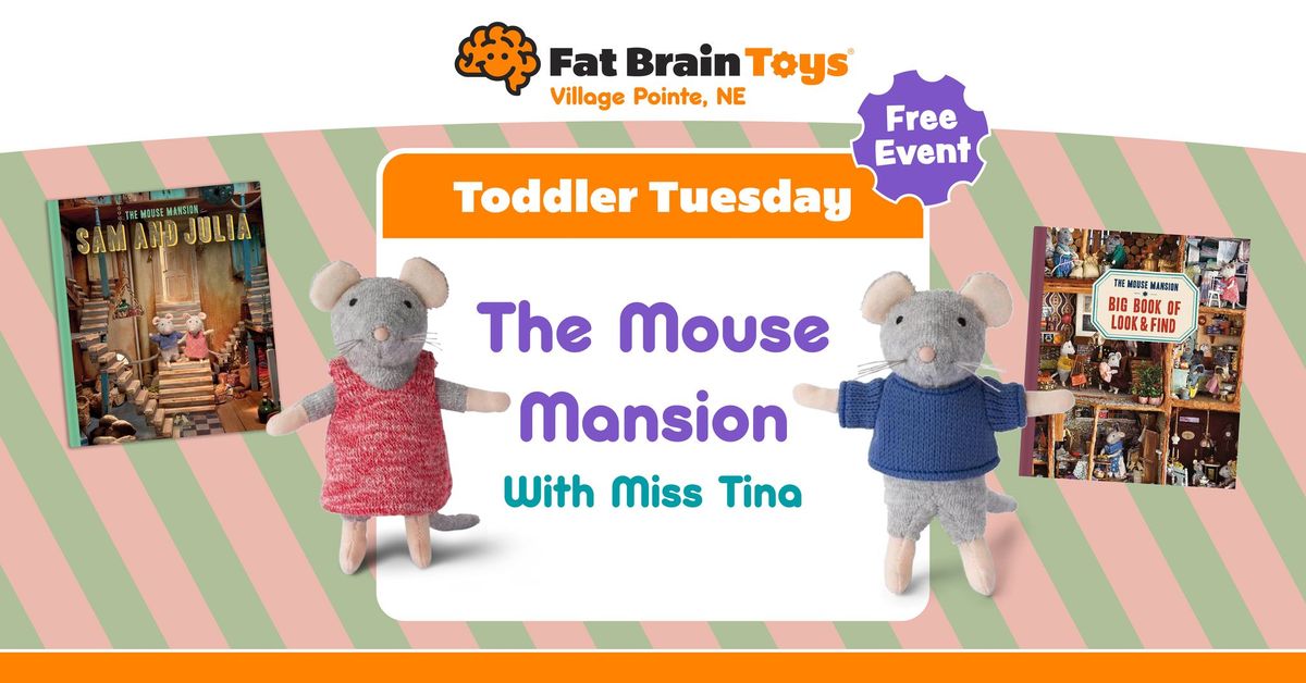 Toddler Tuesday: The Mouse Mansion with Miss Tina!