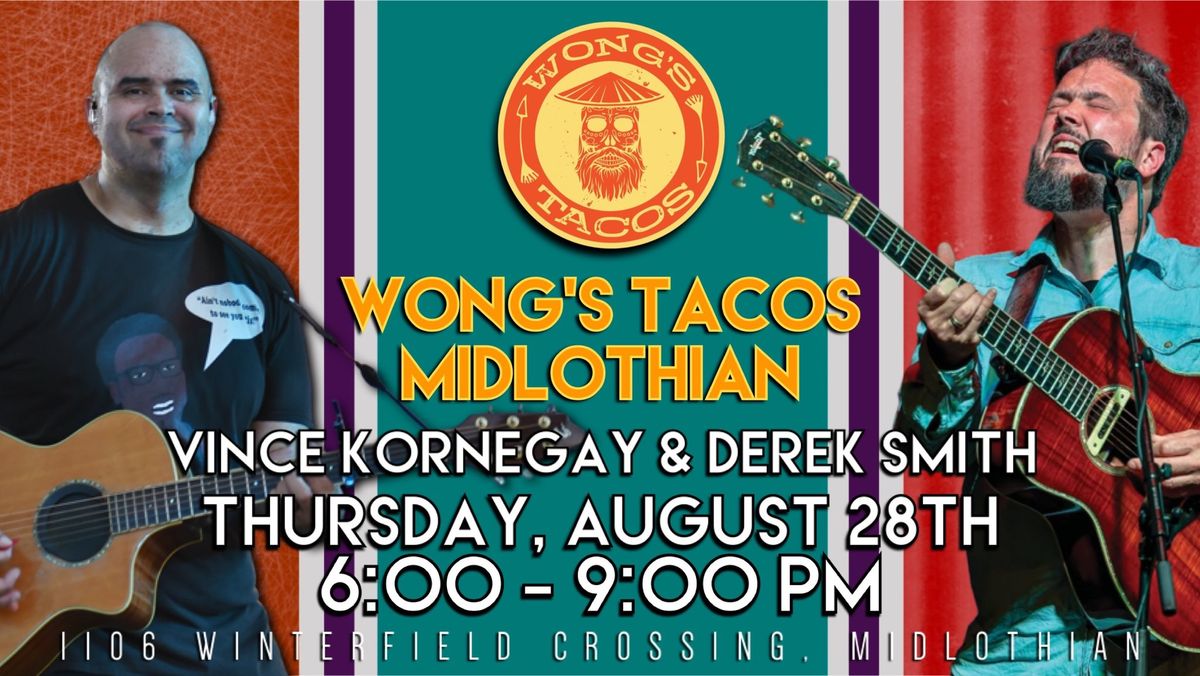 Vince Kornegay & Derek Smith @ Wong\u2019s Tacos - Midlothian