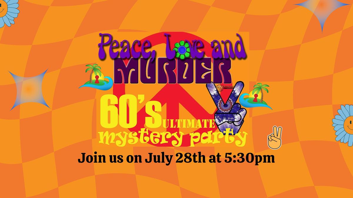 Peace, Love, & Murder Mystery Party