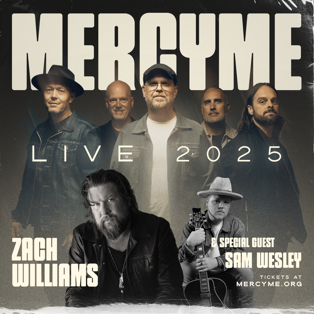 MercyMe with Zach Williams and Sam Wesley