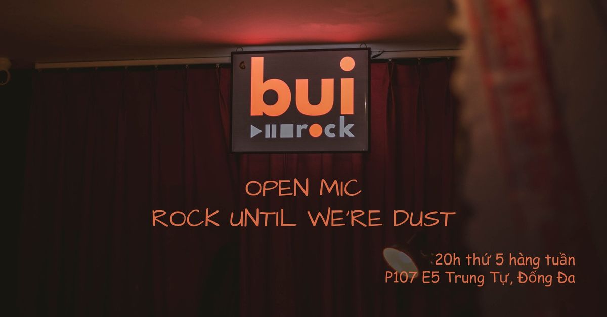 Open Mic: Rock Until We\u2019re Dust