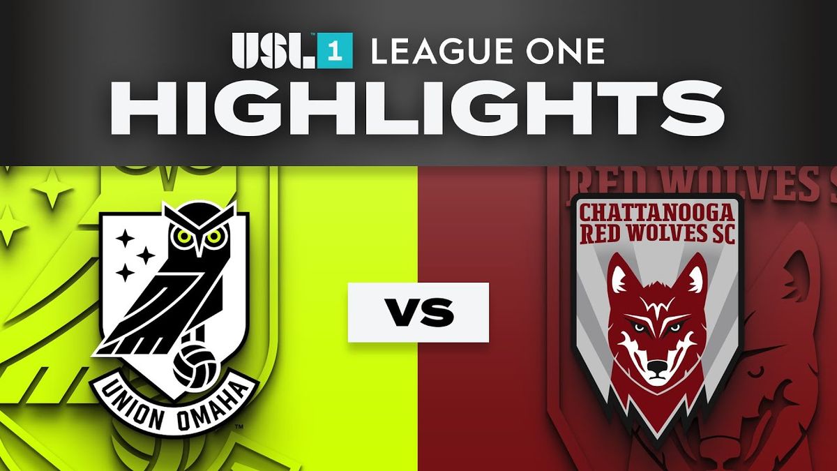 Chattanooga Red Wolves SC vs. Union Omaha