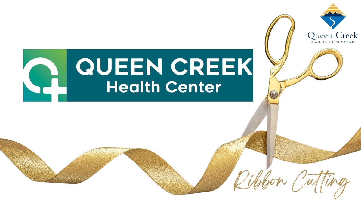 Queen Creek Health Center Ribbon Cutting