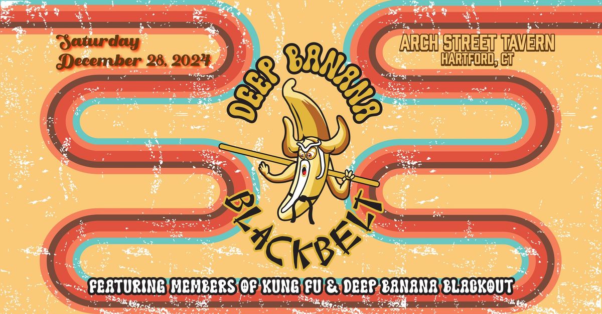 Deep Banana Blackbelt ft. members of Kung Fu & Deep Banana Blackbelt