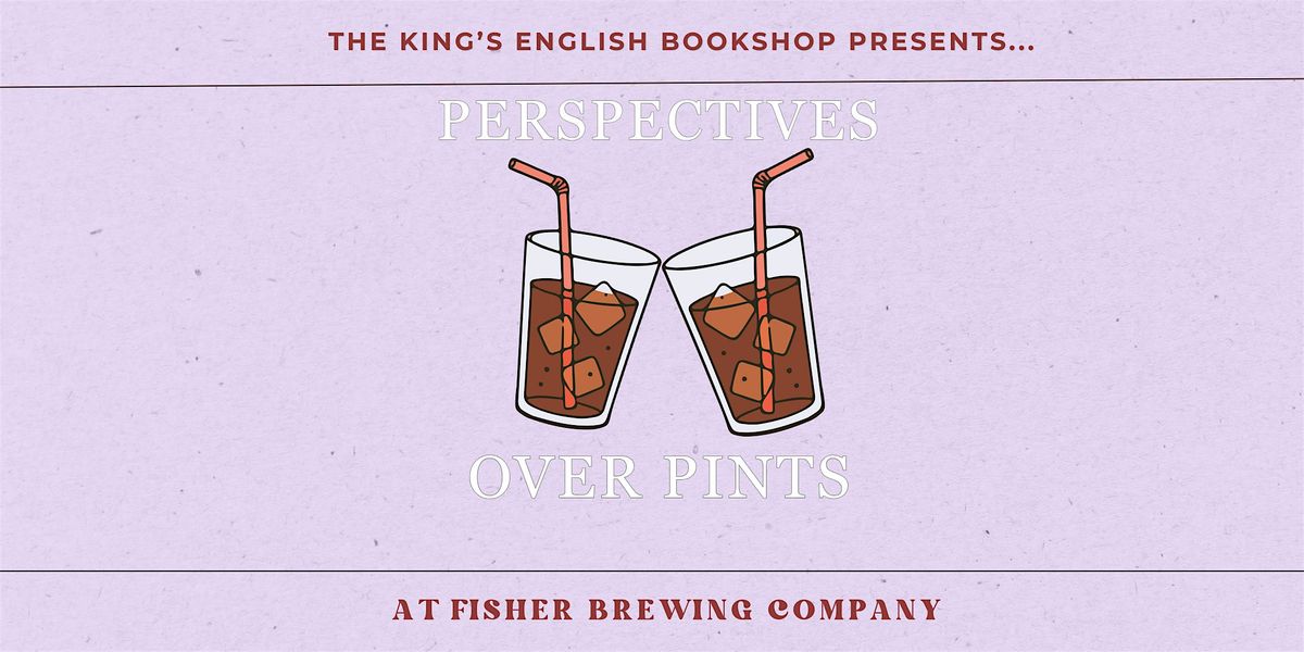 Perspectives Over Pints: Chapter V