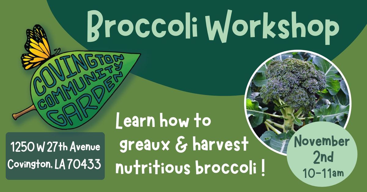 Broccoli \ud83e\udd66\ud83e\udd66\ud83e\udd66 Workshop!