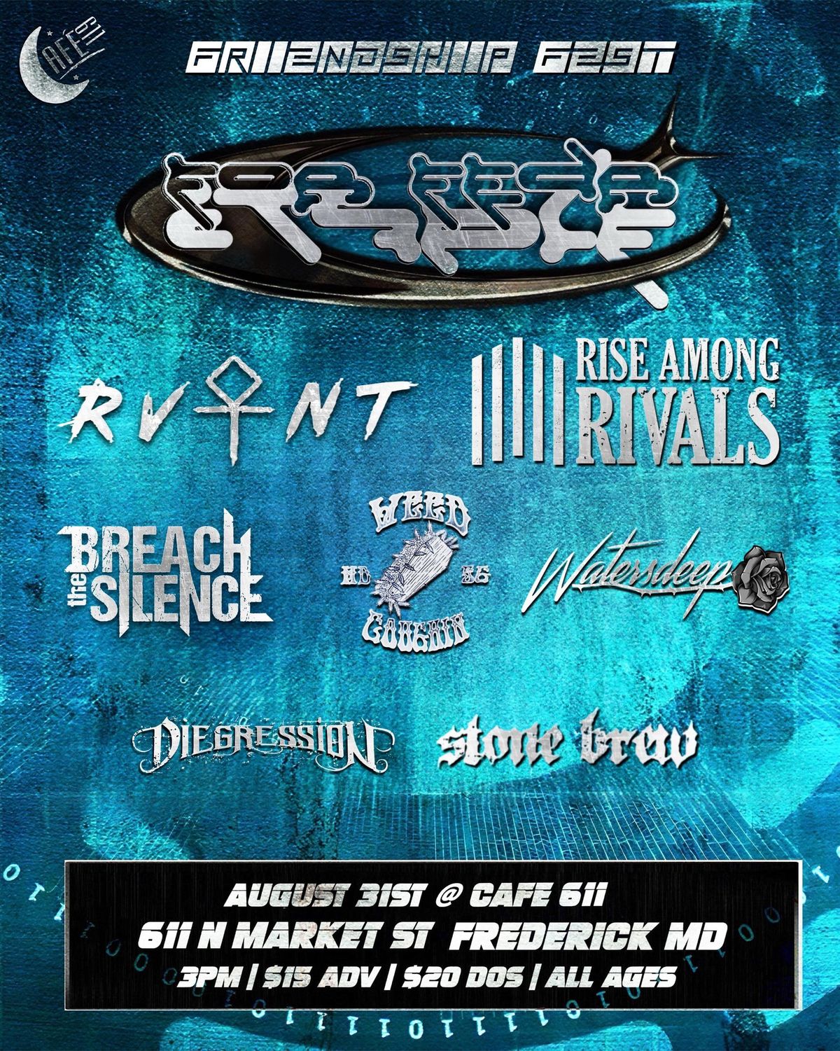FORFEARITSELF\/RVNT\/RISEAMONGRIVALS\/DIEGRESSION\/BREACH THE SILENCE\/WATERSDEEP\/WEEDCOUGHIN\/STONEBRE @ Cafe 611