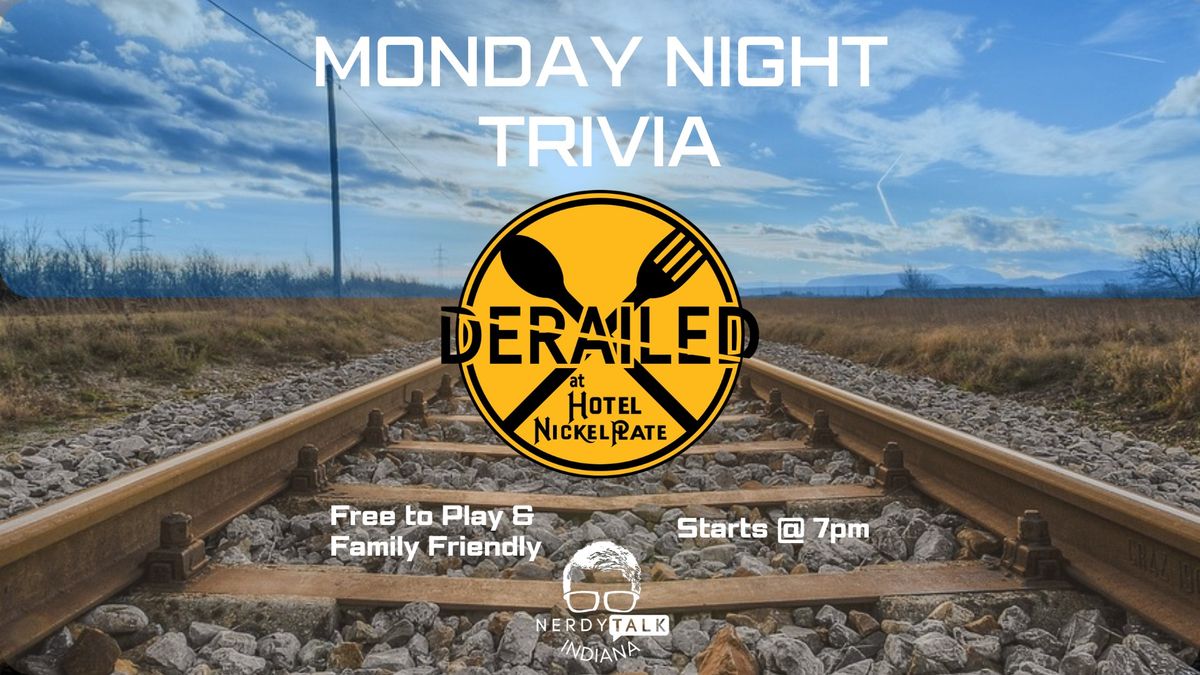 Monday Trivia & Derailed at The Hotel Nickel Plate