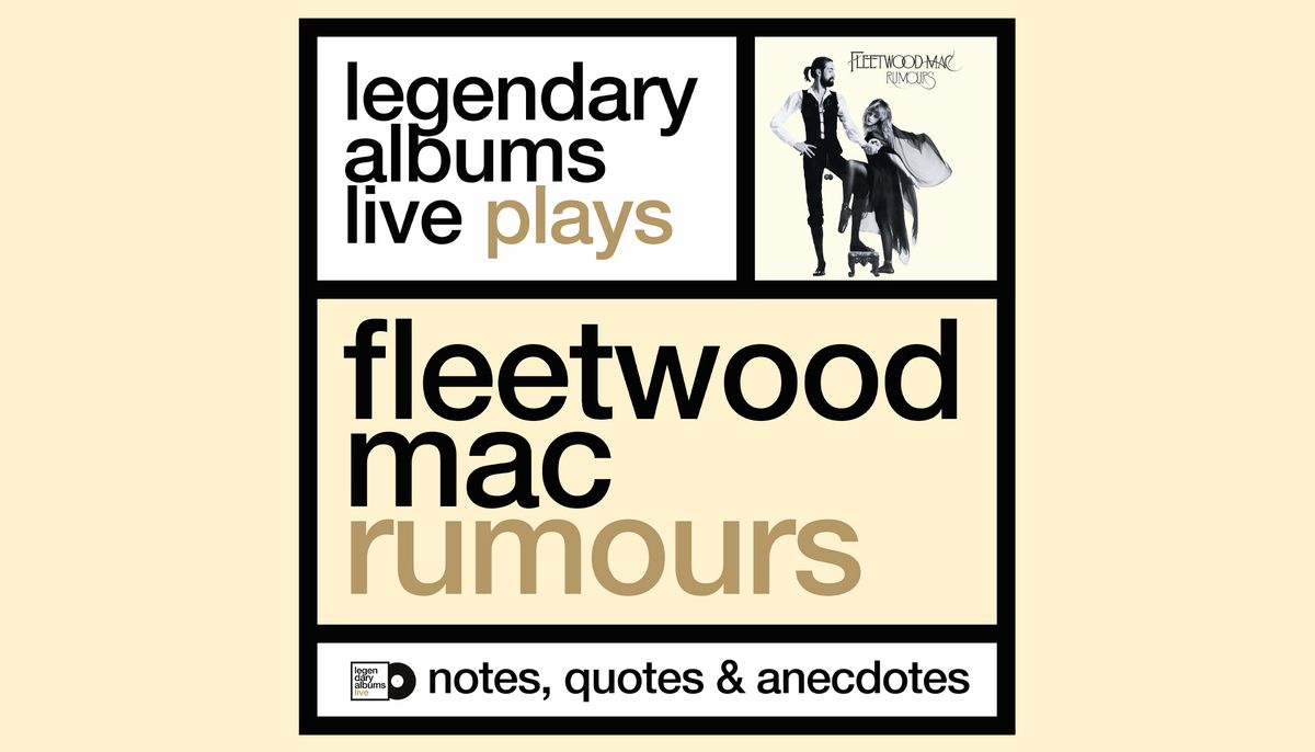 Legendary Albums Live - Fleetwood Mac's Rumours