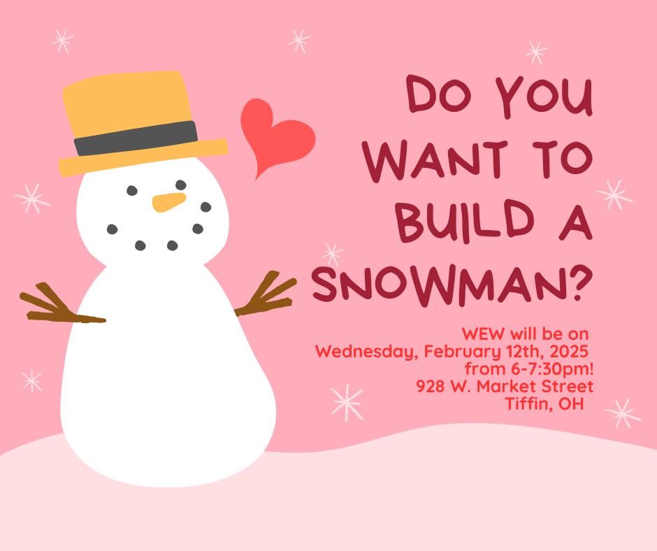 February 2025 WEW  - Do You Want to Build a Snowman?