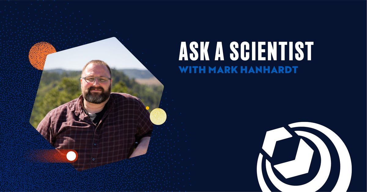 Ask A Scientist with Mark Hanhardt