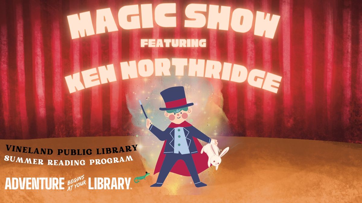 Family Night: Magic Show Featuring Ken Northridge - ages 12 & younger