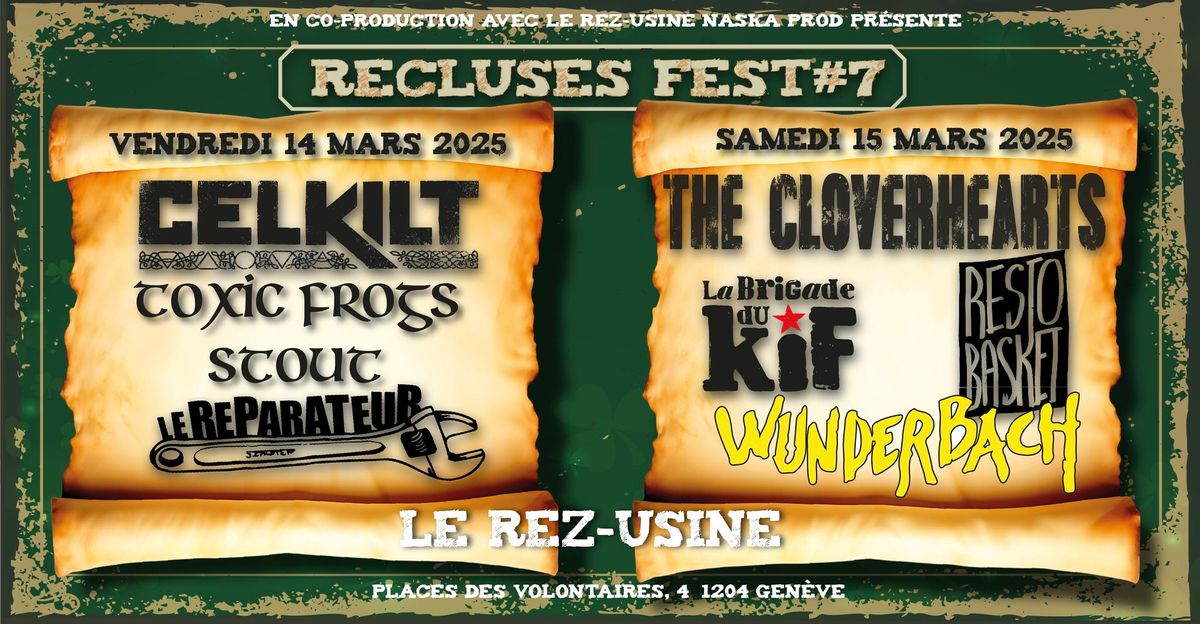 Recluses fest # 7: Celkilt+Brigade du Kif+The Cloverhearts+Wunderbach+le R\u00e9parateur+Toxic Frogs\u2026