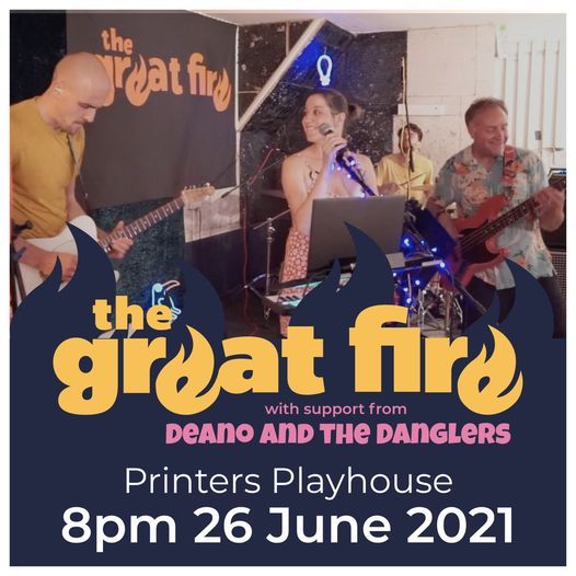 The Great Fire with support from Deano and The Danglers