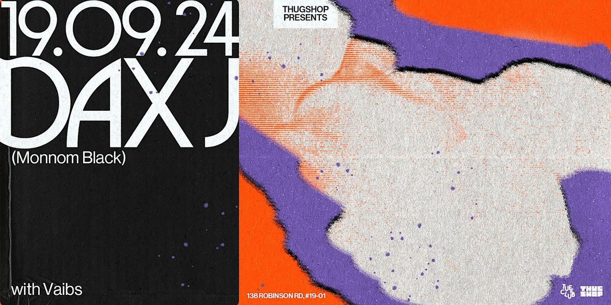 Thugshop Presents \u2013 Dax J