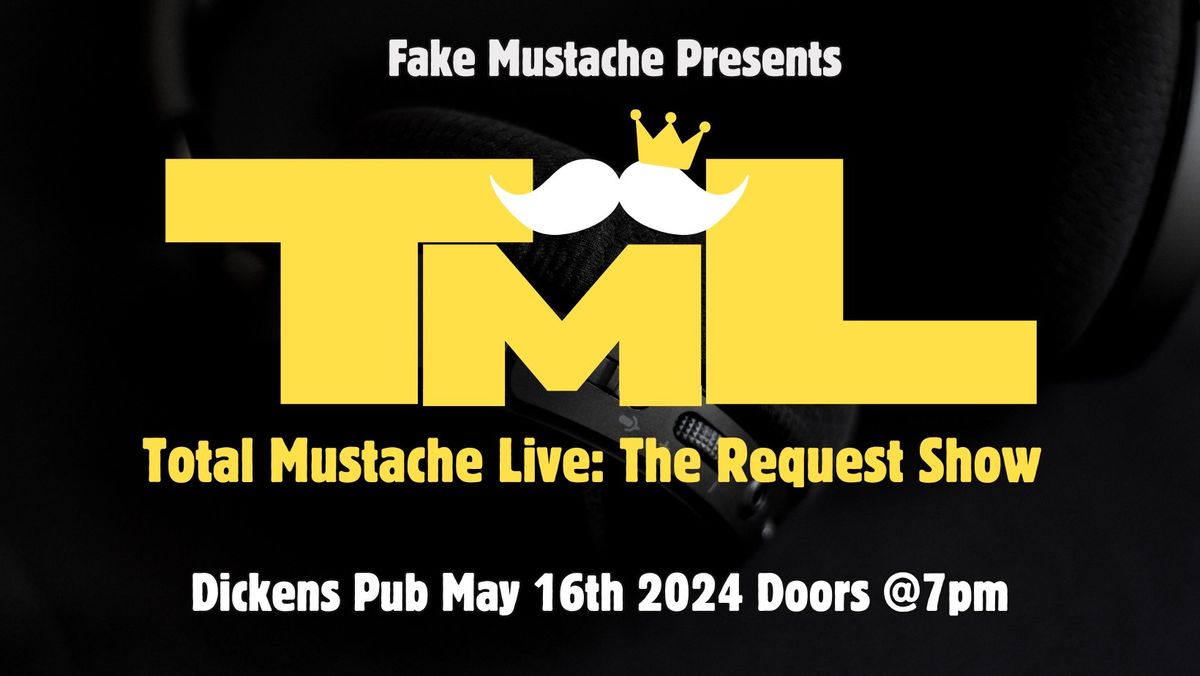 Total Mustache Live: The Request Show!
