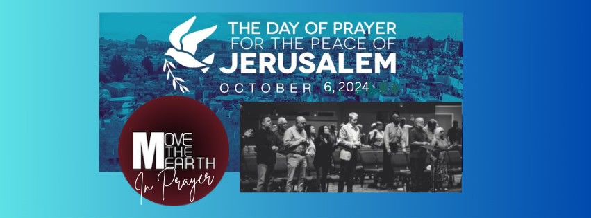 Move the Earth in Prayer (The Day of Prayer for The Peace of Jerusalem)