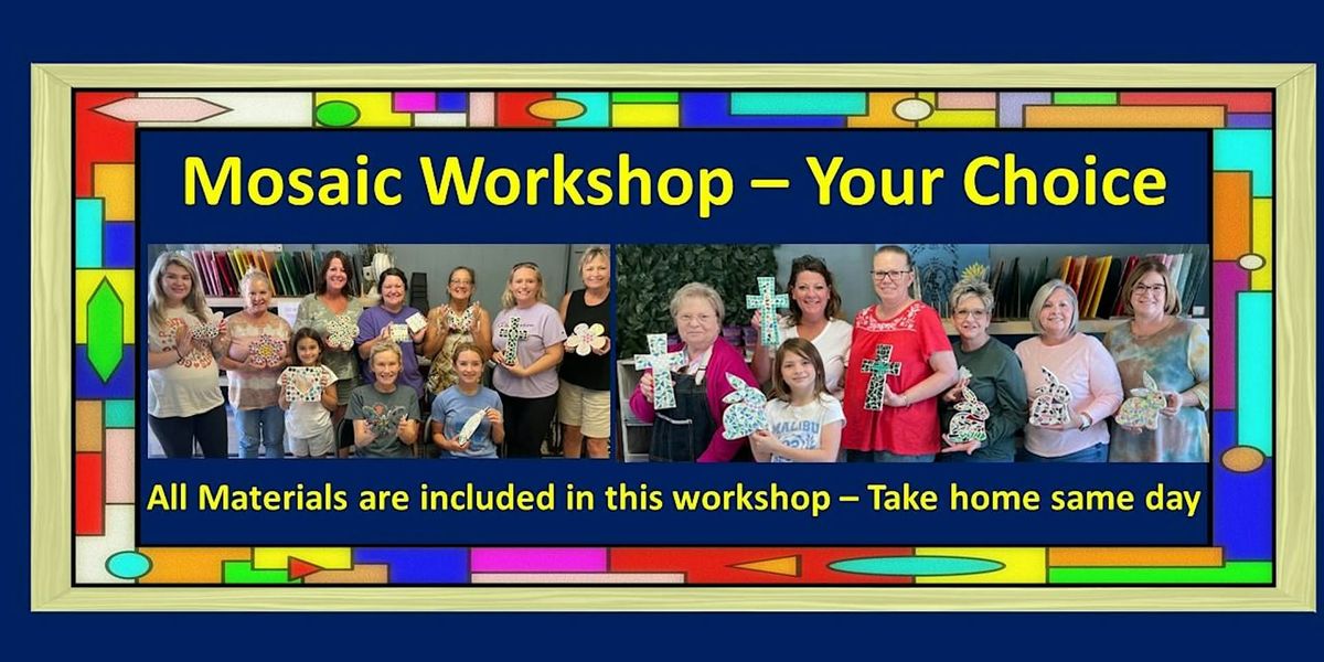 Mosaic Workshop - Your Choice of Pattern (Ages 6+)