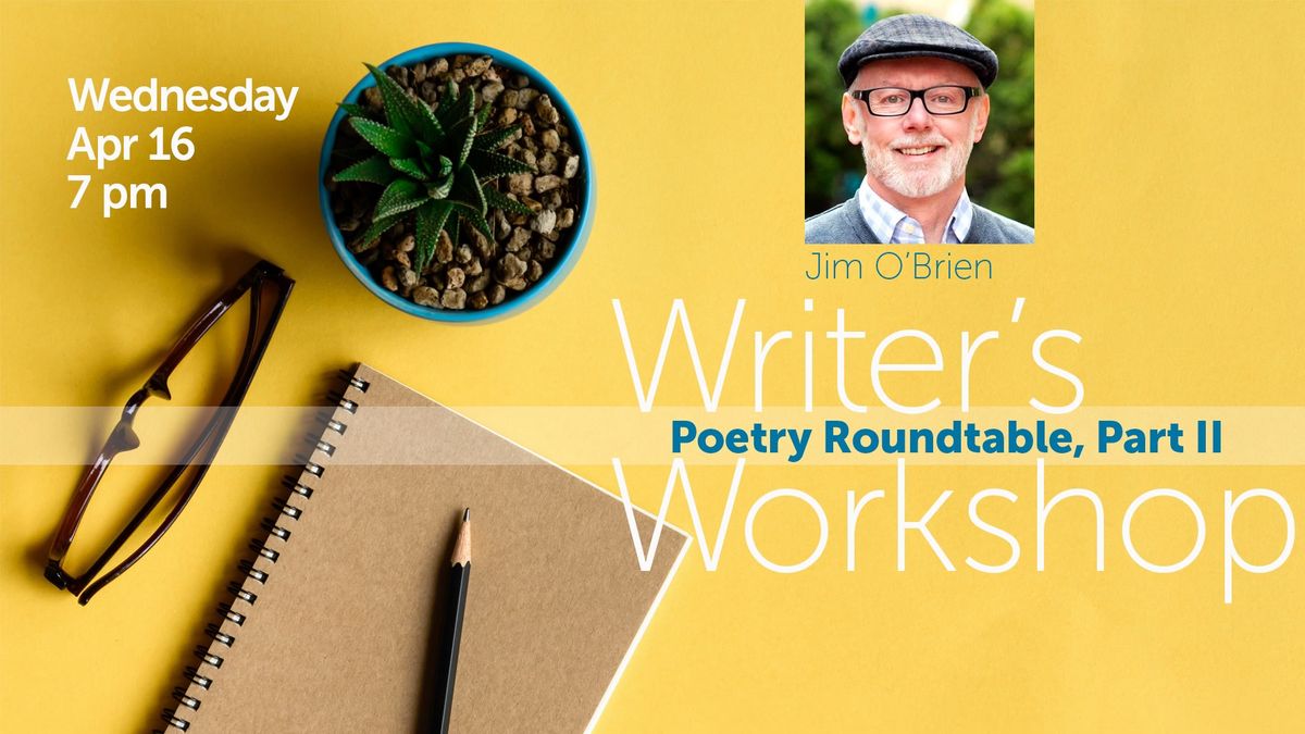 Writer's Workshop | Poetry Roundtable, Part II 