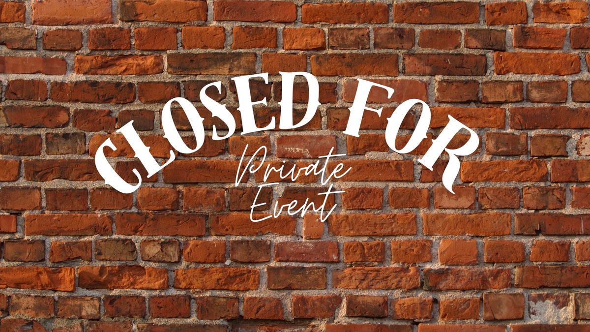 Closed for a Private Event 