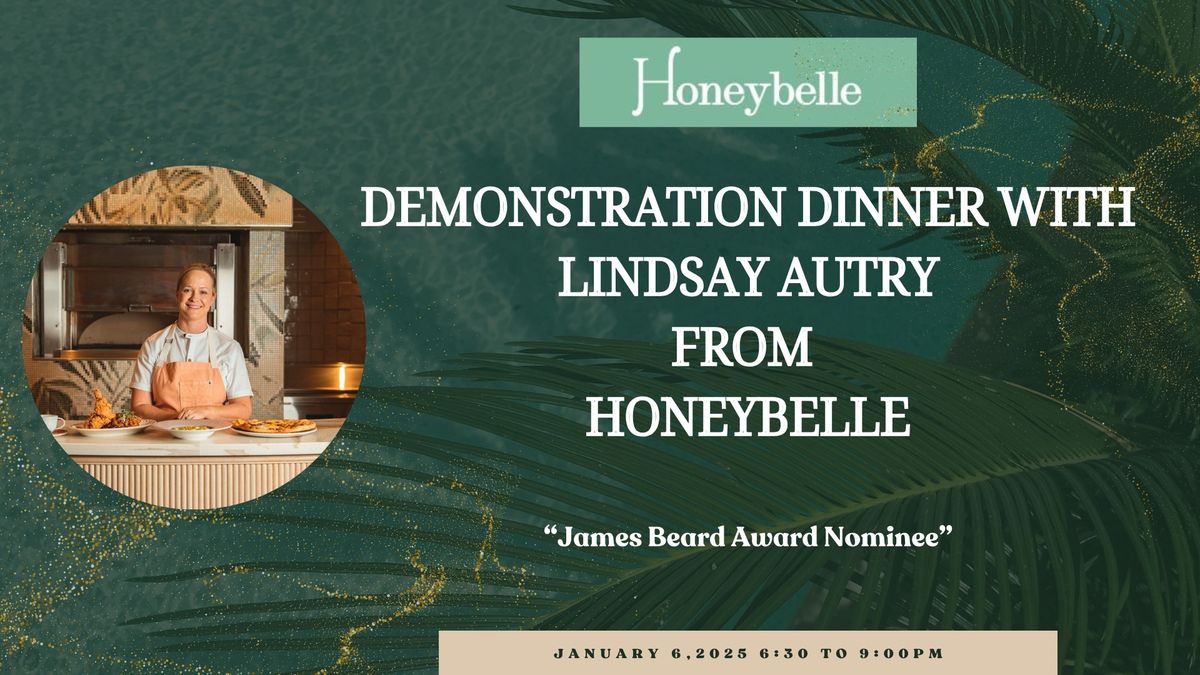 Demonstration Dinner with Chef Lindsay Autry from Honeybelle