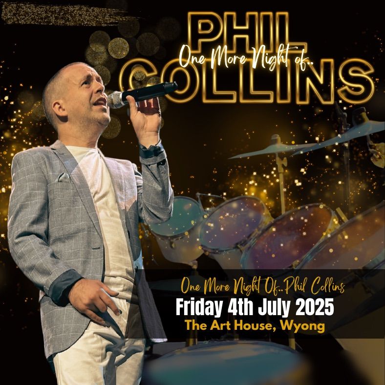 One More Night of\u2026.Phil Collins.  WYONG