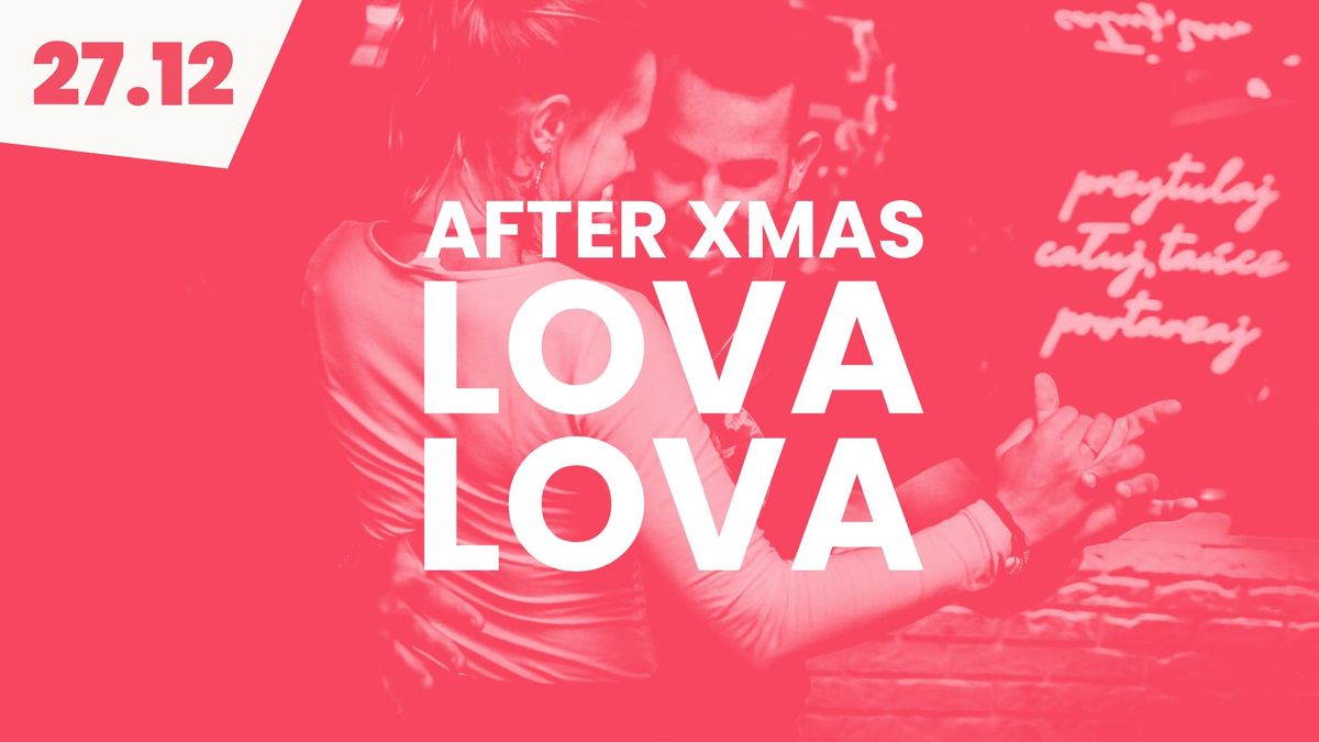 \u00bb LOVA LOVA After Xmas \u00ab | DJ Isabel Sue & DJ Fazil | 27.12