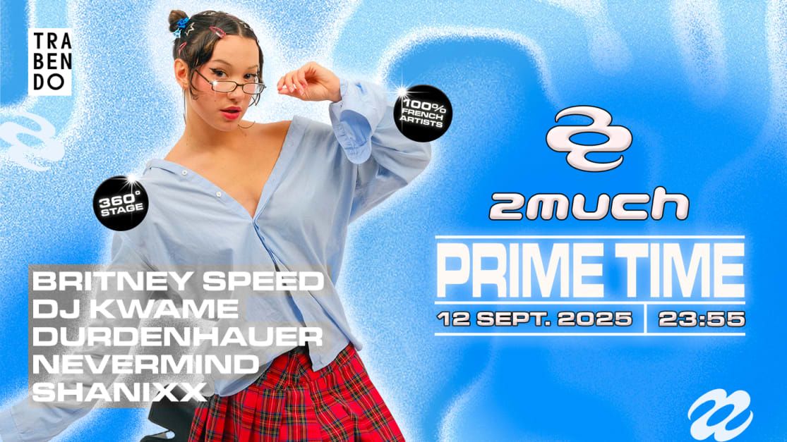 2much (Ex La Darude) : Prime Time #4 in Paris