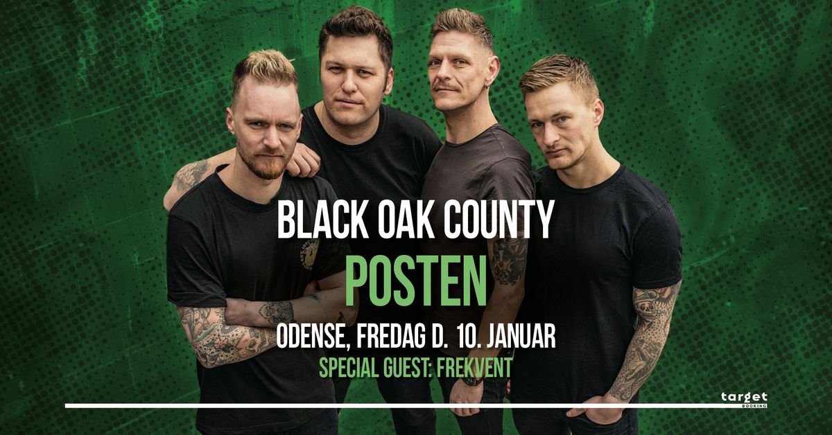 Black Oak County \u2013 Special Guest: Frekvent \u2013 Posten, Odense