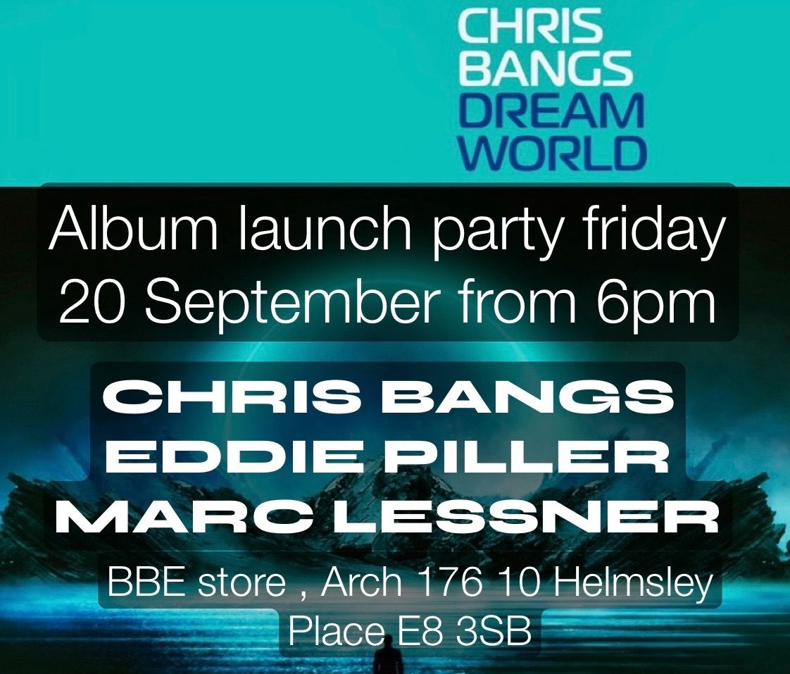 ACID JAZZ RECORDS PRESENTS BANGS, PILLER , LESSNER , DREAM WORLD ALBUM RELEASE PARTY