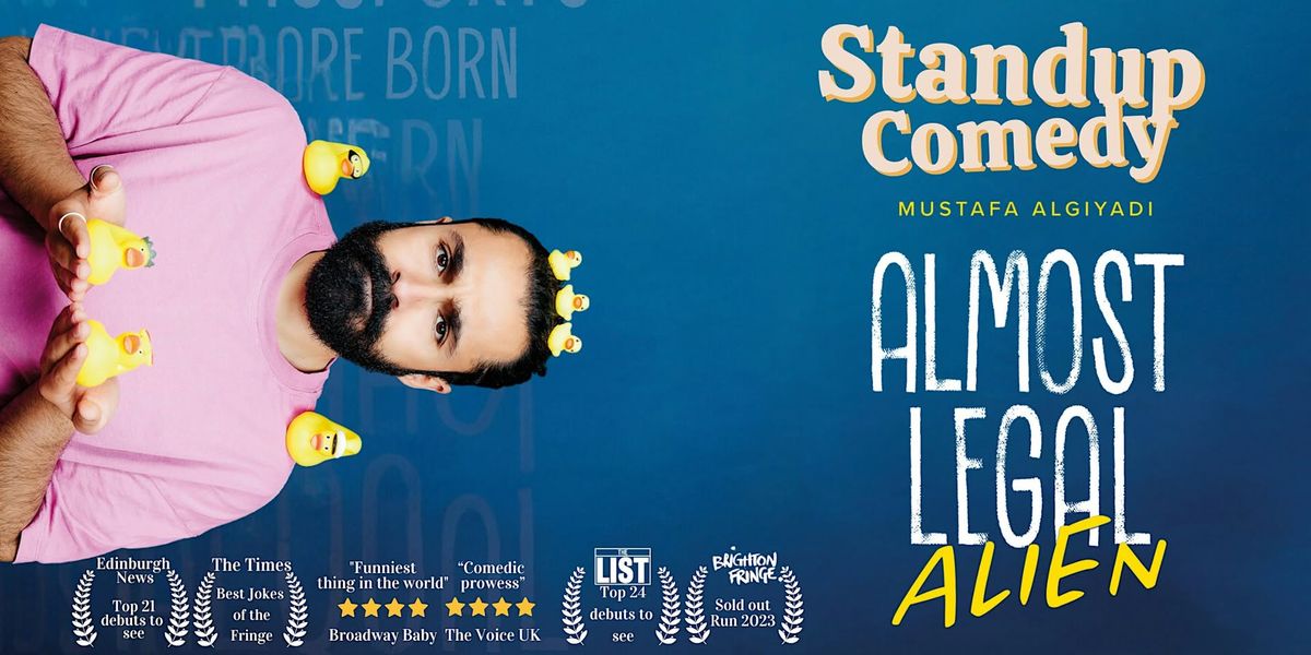 English Standup Comedy \u2022 Almost Legal Alien \u2022 Stuttgart