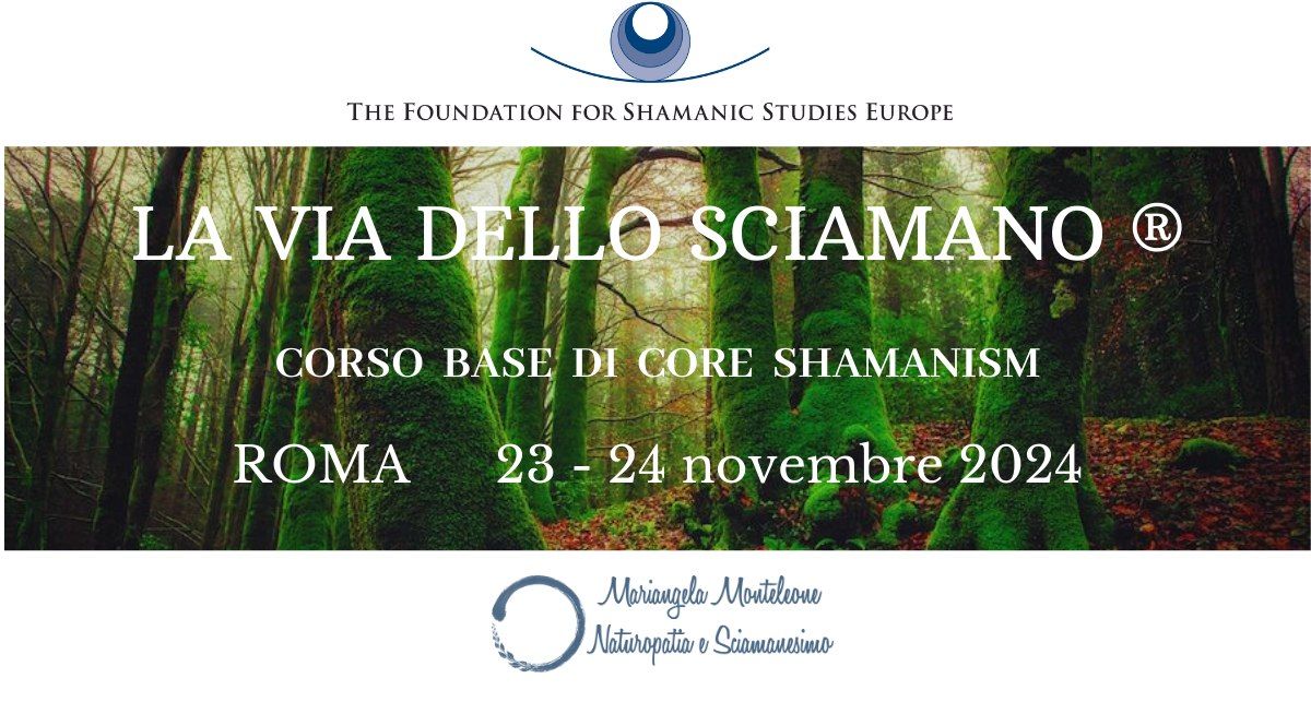 La Via dello Sciamano\u00ae - ROMA - Corso base di Core Shamanism