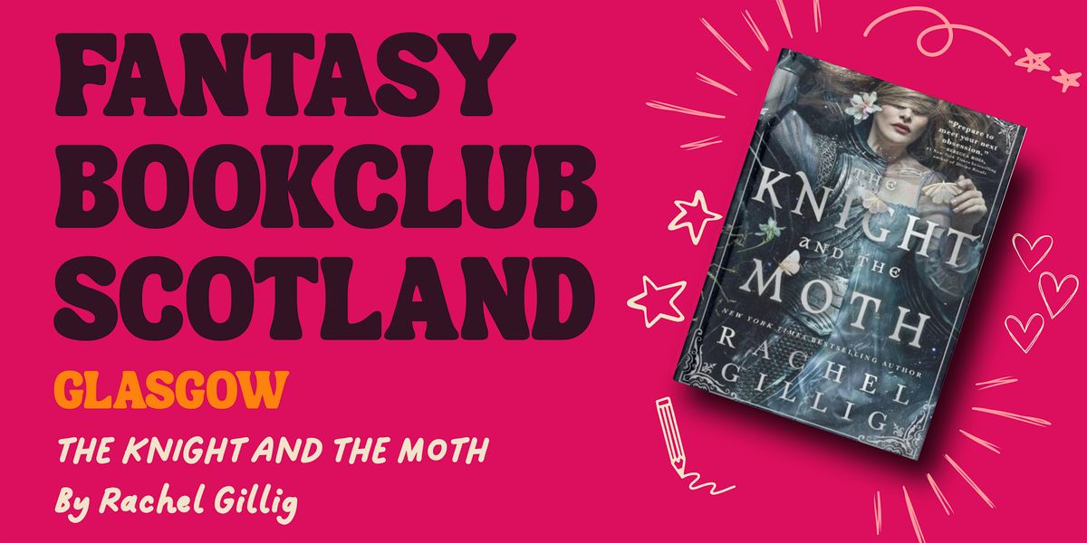 Fantasy Book Club Scotland presents: The Knight and the Moth