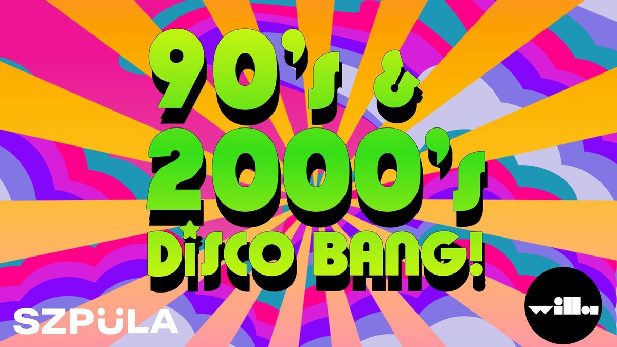 90's & 2000's DISCO BANG! by SZPULA! w Willa \u0141\u00f3d\u017a