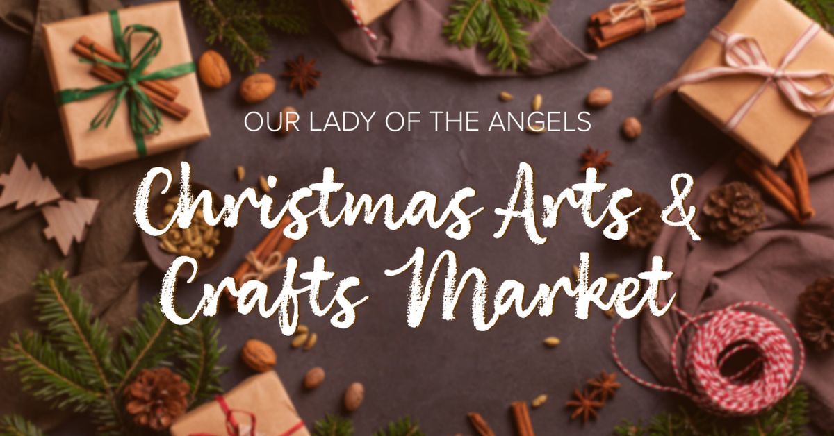 Our Lady of the Angels - Christmas Arts & Crafts Market