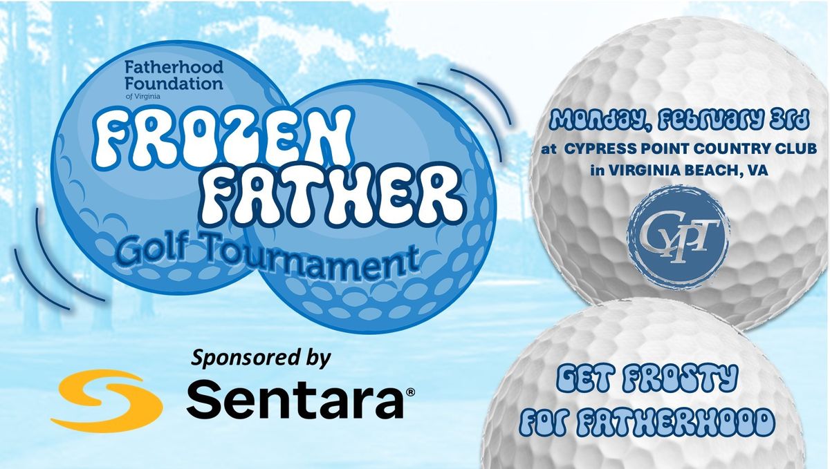 2nd Annual Frozen Father Golf Tournament sponsored by Sentara