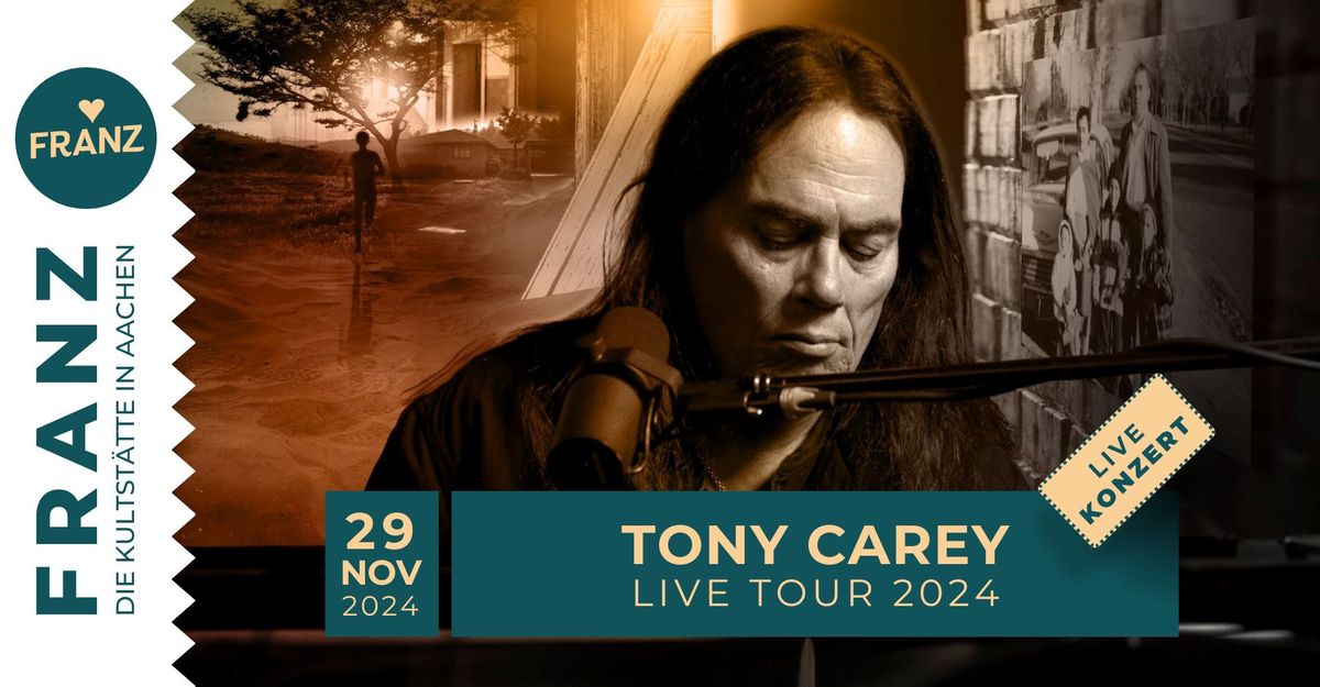 TONY CAREY \u2022 \u201eLIVE TOUR 2024\u201c \u2022 KONZERT \u2022 FRANZ AACHEN